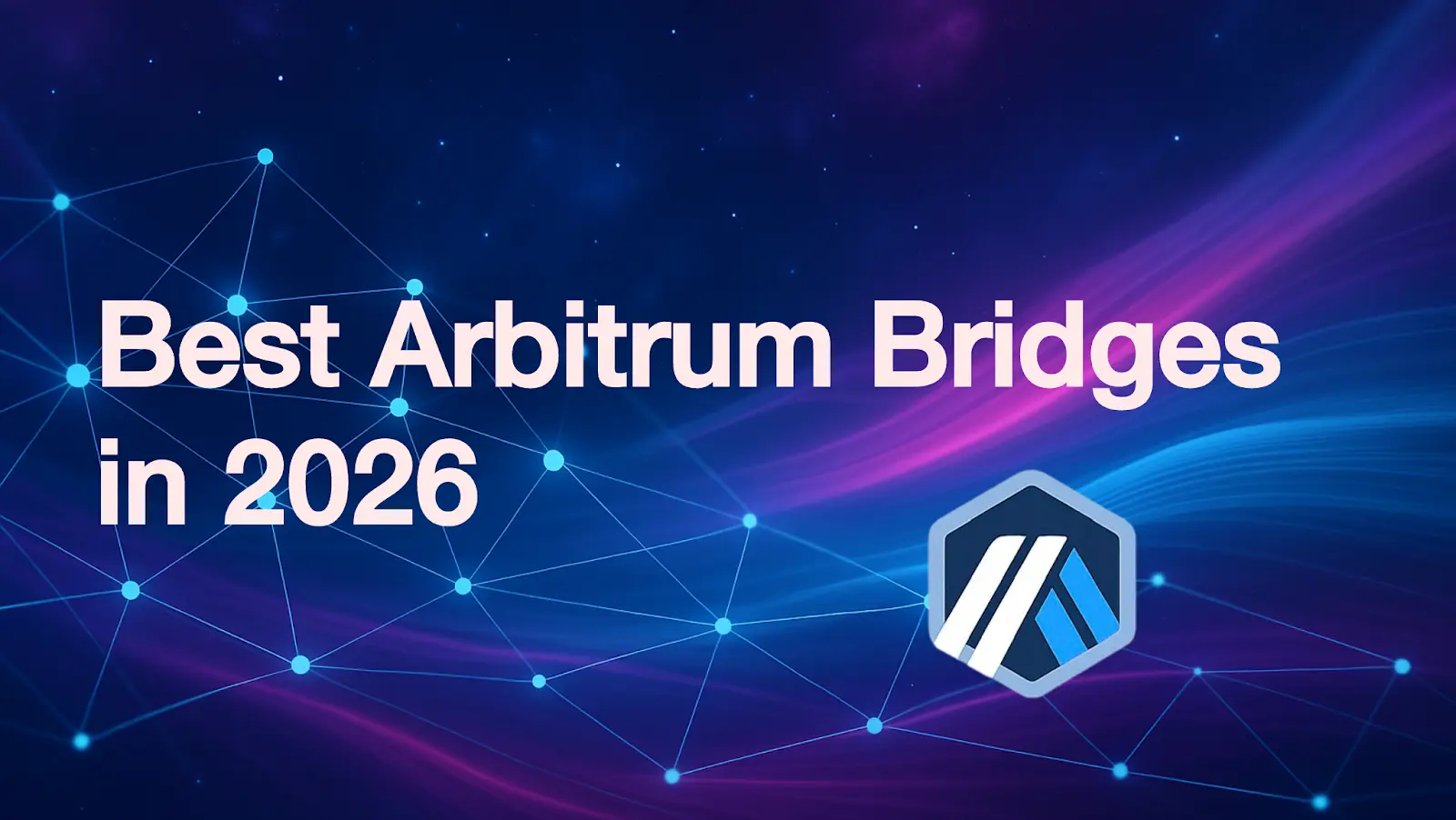 Explore the top 7 bridges to connect with Arbitrum network in 2026, including their pros and cons.